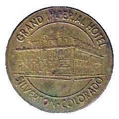 Token - Grand Imperial Hotel Silverton, Colorado