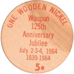 Wooden Nickel - 1 Waupun Jubilee Waupun, Wisconsin
