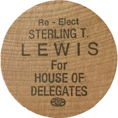 Wooden Nickel - Sterling T. Lewis for House of Delegates Raleigh County, West Virginia