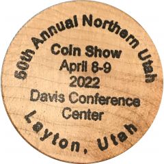 Wooden Nickel - 50th Annual Northern Utah Coin Show Layton, Utah