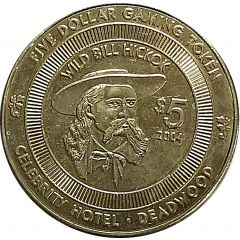 5 Dollar Gaming Token - Celebrity Hotel - Wild Bill Hickok Deadwood, South Dakota