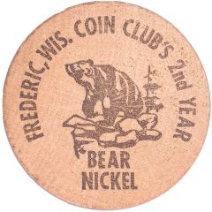 Wooden Nickel - 2nd Year Frederic Coin Club Frederic, Wisconsin