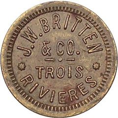 Token - J. W. Britten & Co. Three Rivers, Quebec