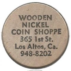 Wooden Nickel - Coin Shoppe Los Altos, California