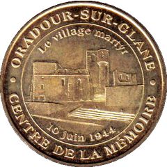 Monnaie de Paris Tourist Token - Oradour-Sur-Glane Centre de la Mémoire - Le village martyr