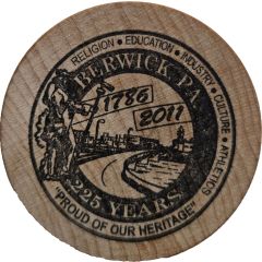 Wooden Nickel - 225th Anniversary Berwick, Pennsylvania
