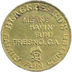Token - Blackbeard's Family Fun Center Fresno, California