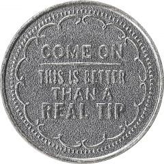 Token - My Two Cents Come on, This is Better Than a Real Tip