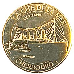 Monnaie de Paris Tourist Token - Cherbourg La Cité de la Mer - Le Titanic et le Nomadic
