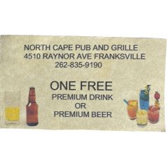 1 Premium Drink or Premium Beer - North Cape Pub and Grille Franksville, Wisconsin