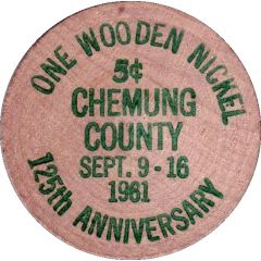 1 Wooden Nickel - Chemung County 125th Anniversary