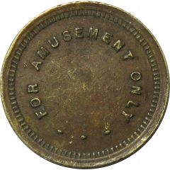 Token - For Amusement Only Not To Be Exchanged For Goods