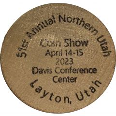 Wooden Nickel - 51st Annual Northern Utah Coin Show Layton, Utah