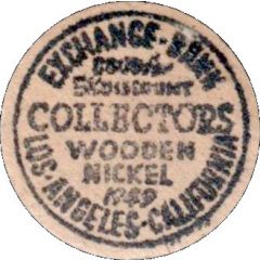 Wooden Nickel - Exchange Bank Collectors Los Angeles
