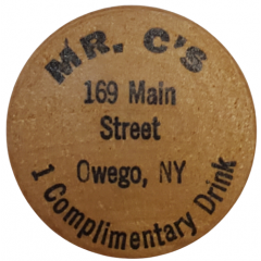 Wooden Nickel - 1 Complimentary Drink - Mr. C`s Owego, New York