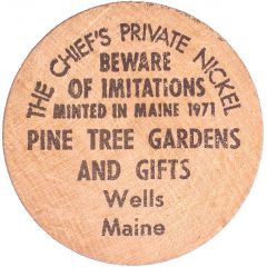 Wooden Nickel - Pine Tree Gardens and Gifts Wells, Maine