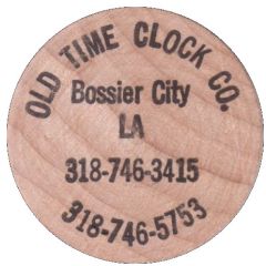 Wooden Nickel - Old Time Clock Co. Bossier City, Louisiana