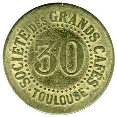 30 Centimes - Société des Grands Cafés Toulouse