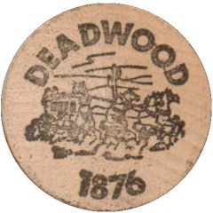 Wooden Nickel - Deadwood