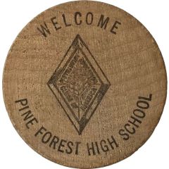Wooden Nickel - Pine Forest High School