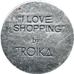 I love shopping Troika