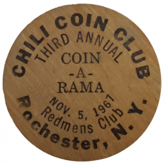 Wooden Nickel - Chili Coin Club 3rd Annual Coin-A-Rama Rochester, New York