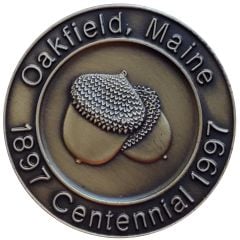 Token - Oakfield Centennial Oakfield, Maine