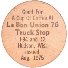 Wooden Nickel - La Bon Union 76 Truck Stop Hudson, Wisconsin