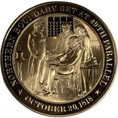 Medal - History of the United States Northern Boundary Set at 49th Parallel