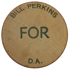 Wooden Nickel - Bill Perkins for D.A.