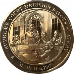 Medal - History of the United States Supreme Court Decision Favors Slavery