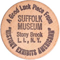 Wooden Nickel - Suffolk Museum Stoney Brook, New York