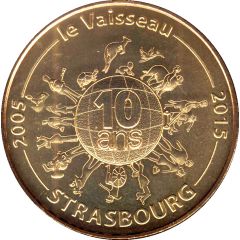 Monnaie de Paris Tourist Token - Strasbourg Le Vaisseau 2005-2015 - 10 ans