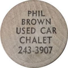 Wooden Nickel - Phil Brown Used Car Chalet