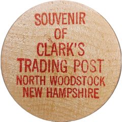 Wooden Nickel - Clark`s Trading Post North Woodstock, New Hampshire